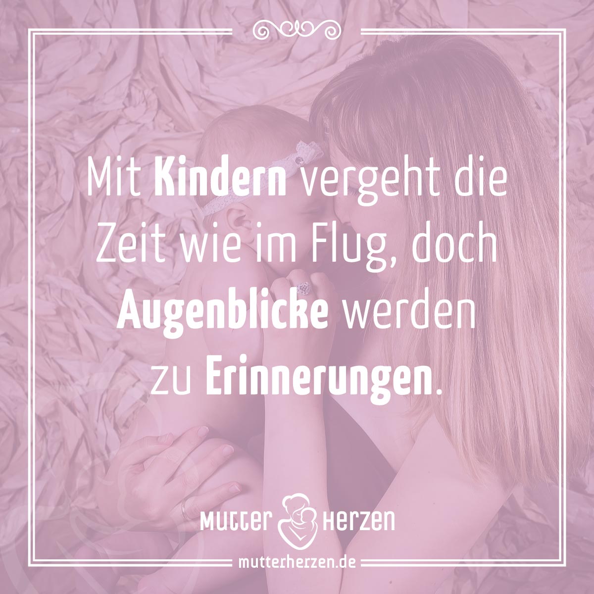 Erinnerungen die für immer bleiben Mutterherzen