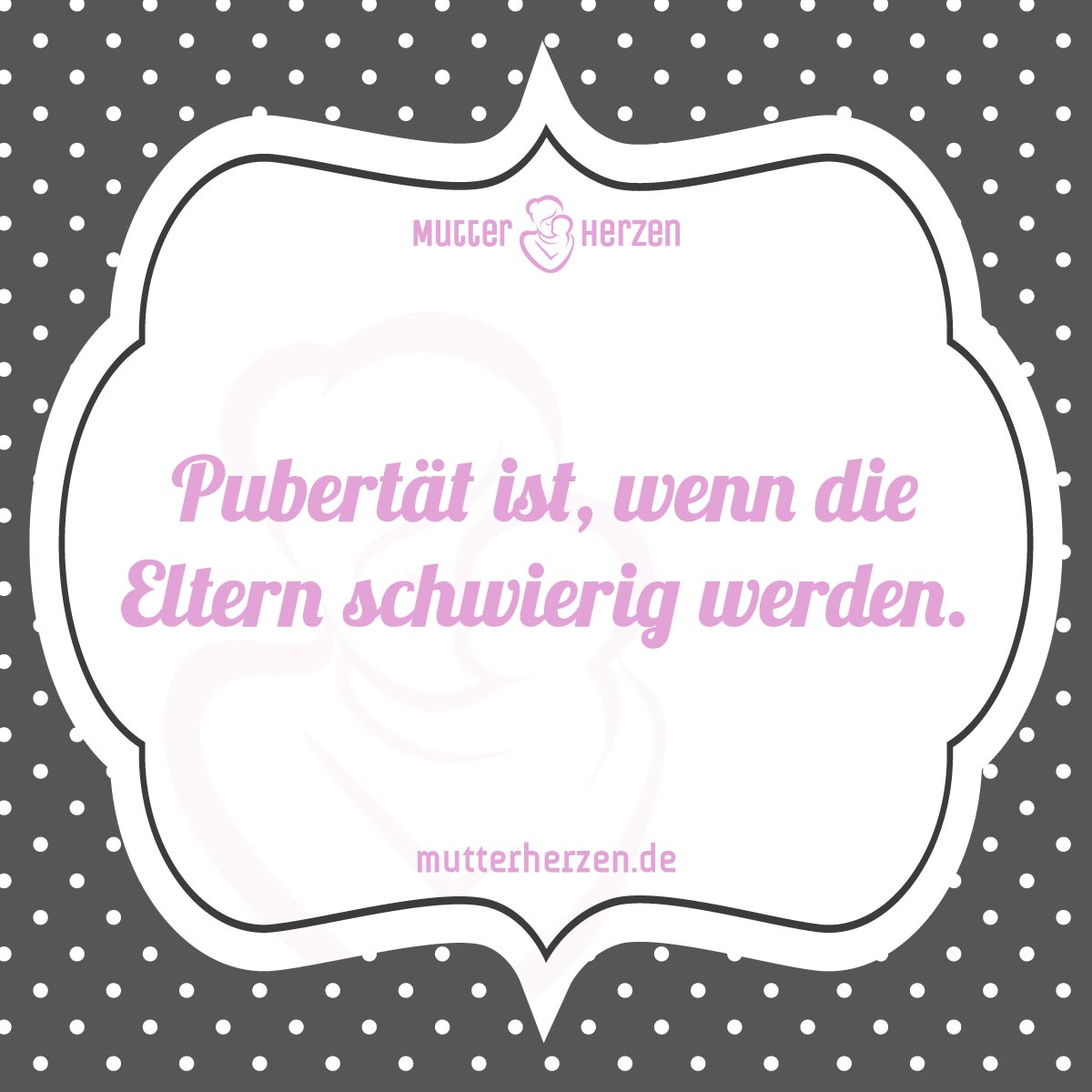 Pubertät Mutterherzen