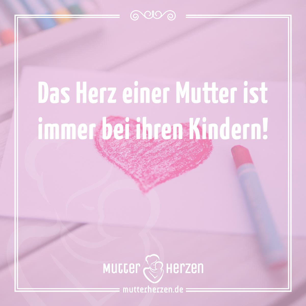 Wenn deine Kinder dir dein Herz stehlen Mutterherzen