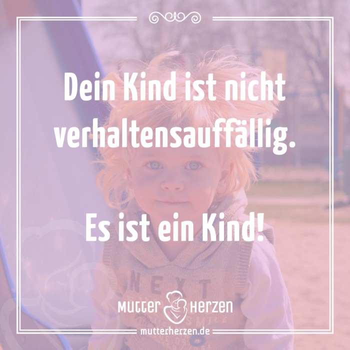 Dein kind ist nicht verhaltensauffällig es ist ein Kind