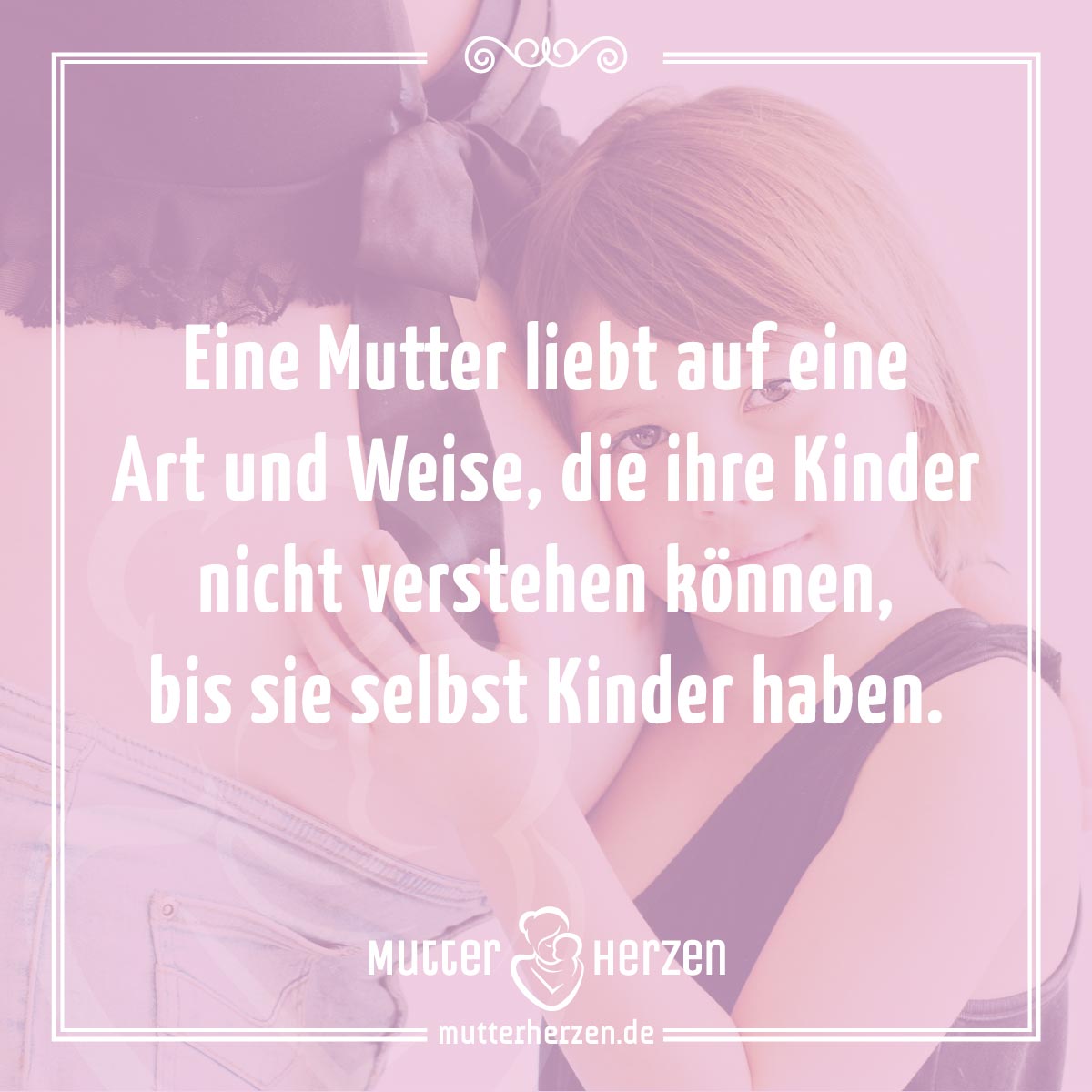 Unbeschreibliche Mutterliebe Mutterherzen