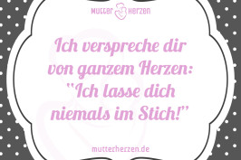 Ich verspreche dir von ganzem Herzen ich lasse dich niemals im Stich