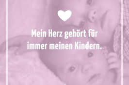 Mein Herz gehört für immer meinen Kindern