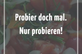 Probier doch mal. Nur probieren!