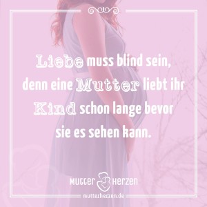 Mutterliebe ist blind - Mutterherzen