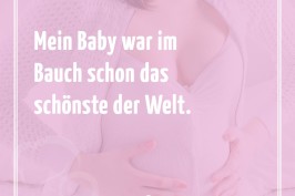 Mein Baby war im Bauch schon das schönste der Welt