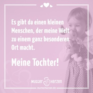 Deine tochter macht deine welt zu etwas besonderem mutterherzen
