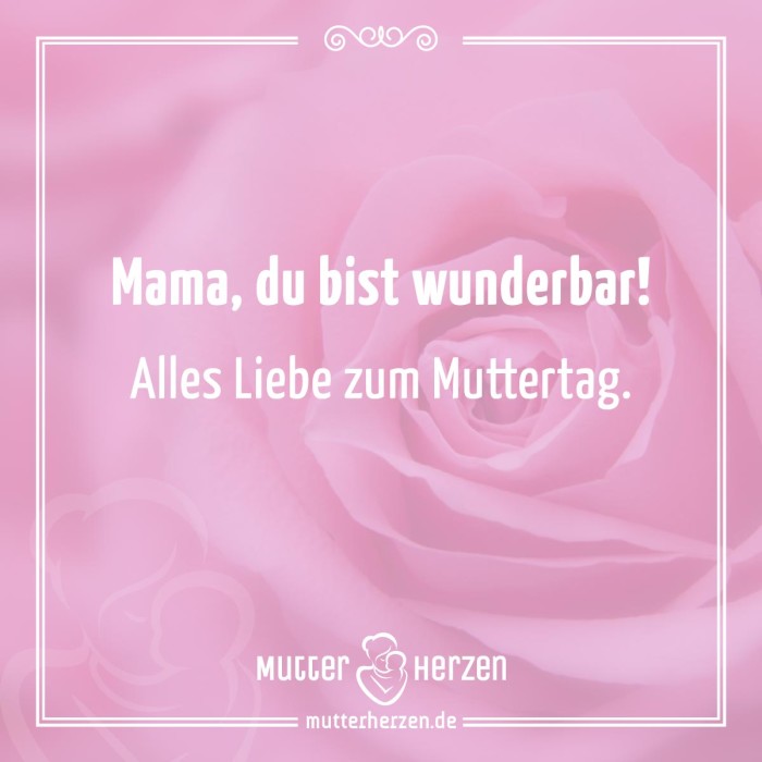 Mama, du bist wunderbar! Alles Liebe zum Muttertag.