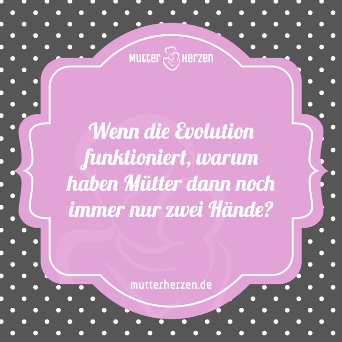 Wenn die Evolution funktioniert, warum haben Mütter dann noch immer nur zwei Hände?